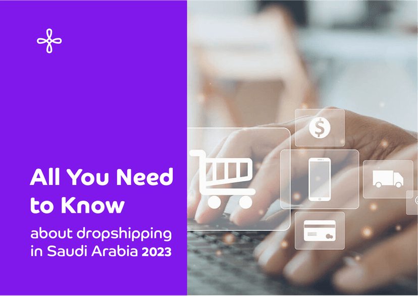 All You Need to Know About Dropshipping in Saudi Arabia 2023