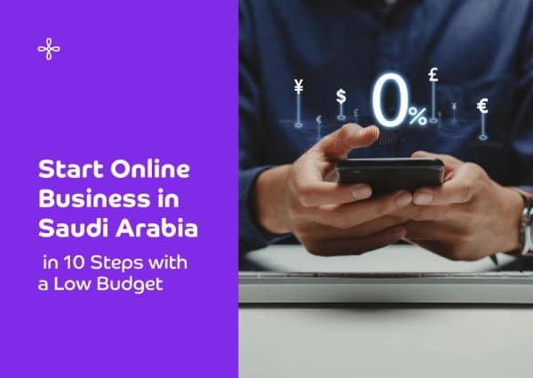 Online Business: Start in Saudi Arabia in 10 Steps with a Low Budget